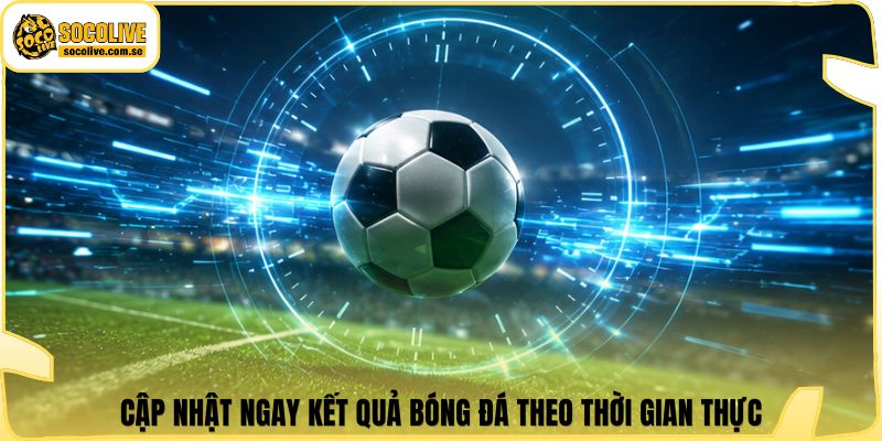 Socolive | Link Xem Trực Tiếp 24/7 - Cập Nhật Siêu Tốc 406 Cập nhật ngay kết quả bóng đá theo thời gian thực